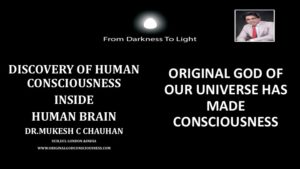 Original God of our Universe has made human consciousness