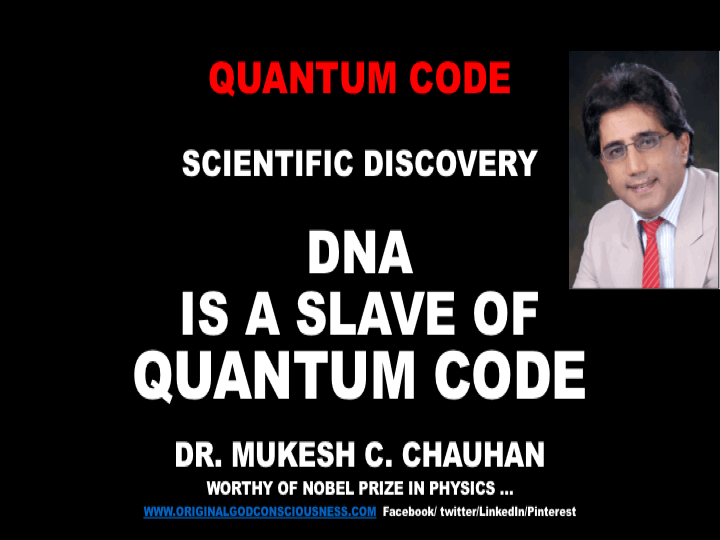Human DNA is a slave works on Quantum Code