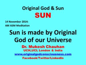 Sun is made by Original God of our Universe
