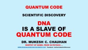 DNA is a slave of Quantum Code