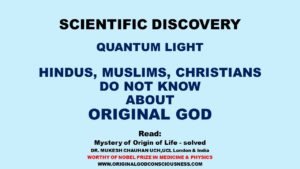 Original God is not known to Hindus Muslims or Christians