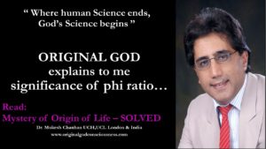 I asked Original God significance of Phi Ratio 