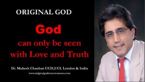 God can only be seen with Love and Truth