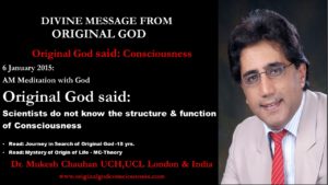 Original God said Scientists do not know structure & function of Consciousness