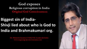God said Shiv had covered up God in India and BK Org.