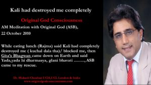 Beautiful message of Kali who had destroyed me & God came down to help me
