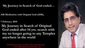 My Journey in search of God ended with my meeting God & I stopped going to any Temples