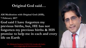 God says I have forgotten my previous birth, but, HE has not