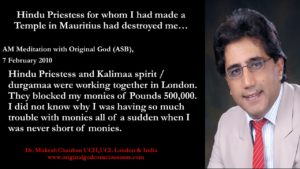 Hindu Priestess was involved in blocking my monies