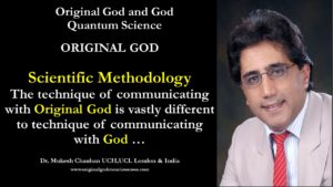 Difference in scientific methods of communicating with Original God 