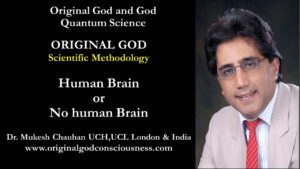Do you need human brain to communicate with Original God