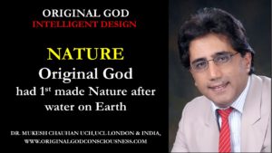 Nature was made 1st by Original God on Earth after water