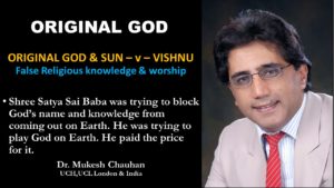 Shree Satya Sai Baba was blocking God's name on Earth