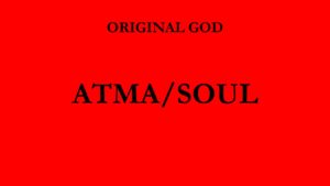 Atma or Soul