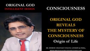 Original God reveals Mystery of Consciousness