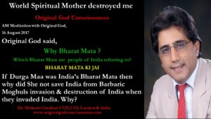 Where was DurgaMaa hiding when Moguls destroyed beautiful India