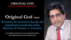 Creator v Creation mystery is revealed by slit experiments 