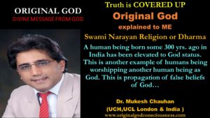 Swami Narayan is example of devotion not God