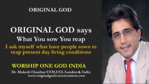 Original God says what you sow you reap