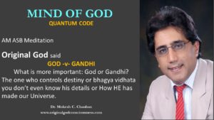 Mind of God - God -v-Gandhi. who is more important?