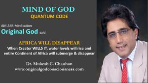 Mind of God - Africa continent will disappear