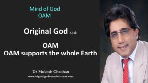 Mind of God - OAM - supports the whole Earth