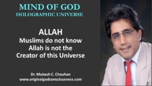 Original God explains Muslims do not know Creator