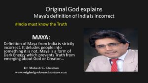Mind of God - Maya's definition from India is wrong