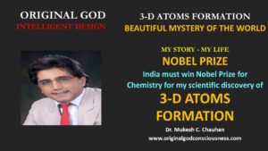 India must win Nobel prize in Chemistry for how 3-D Atoms form 