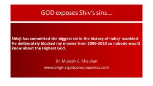 God exposes Shiv's cover up 