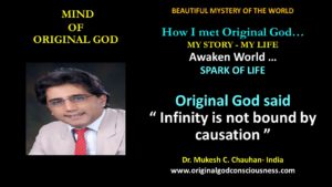 Original God said Infinity is not bound by causation
