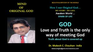 Love and Truth is the only way of meeting God 