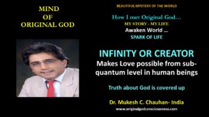 Infinity makes Love possible in human beings, plants animals 
