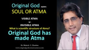 Soul or Atma - is made by Original God