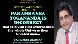 Paramhansa Yogananada was incorrect